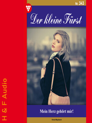 cover image of Mein Herz gehört mir!--Der kleine Fürst, Band 343 (ungekürzt)